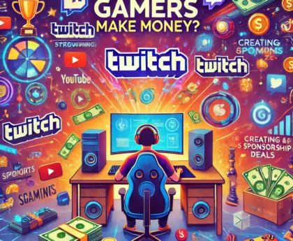 How do Gamers make money? 